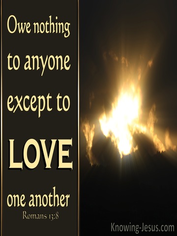 Romans 13:8 Own Nothing Except To Love (brown)